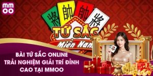 Bài Tứ Sắc Online - Trải Nghiệm Giải Trí Đỉnh Cao Tại MMOO